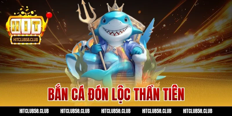 bắn cá đón lộc thần tiên