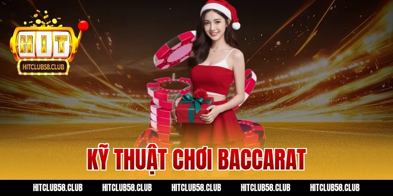 Kỹ Thuật Chơi Baccarat Hitclub: Mẹo Canh Bài Bắt Hòa Hay