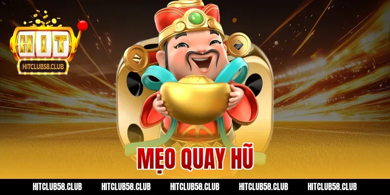 Mẹo Quay Hũ Hitclub Dễ Nổ Nhất: Công Cụ Hỗ Trợ Đỉnh Cao