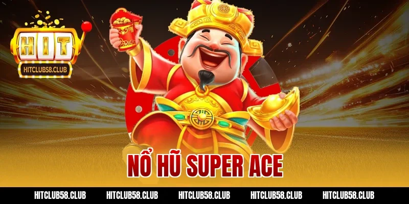 nổ hũ super ace